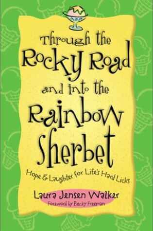 Cover of Through the Rocky Road and Into the Rainbow Sherbet