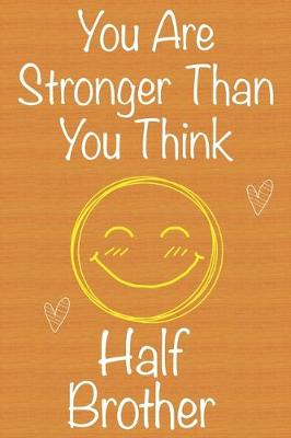 Book cover for You Are Stronger Than You Think HalfBrother