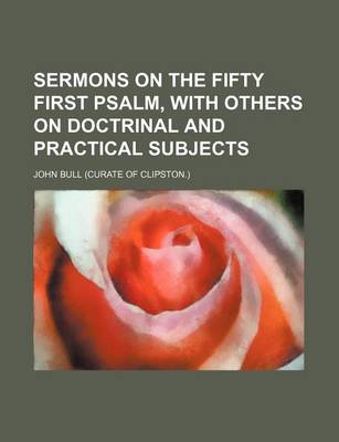 Book cover for Sermons on the Fifty First Psalm, with Others on Doctrinal and Practical Subjects