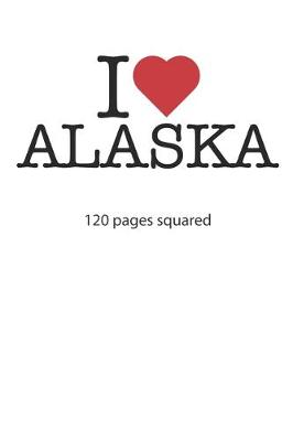 Book cover for I love Alaska