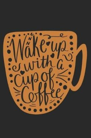 Cover of Wake Up With A Cup Of Coffee