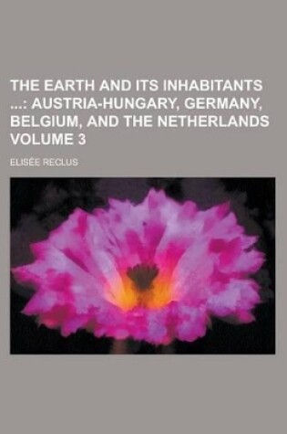 Cover of The Earth and Its Inhabitants Volume 3