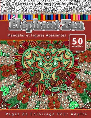 Book cover for Livres de Coloriage Pour Adultes Éléphant Zen