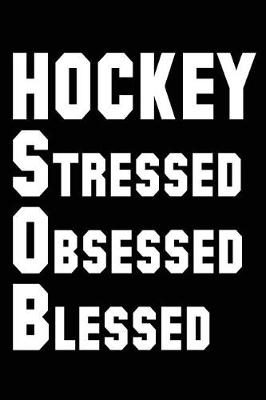 Book cover for Hockey Stressed Obsessed Blessed