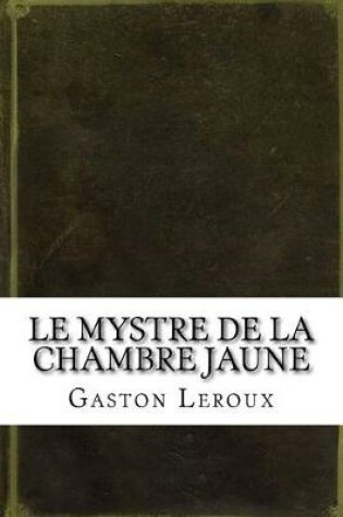 Cover of Le Mystre de la Chambre Jaune