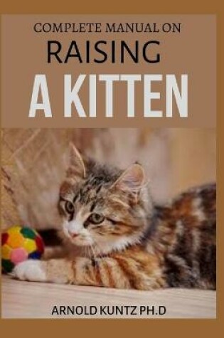 Cover of Complete Manual on Raising a Kitten