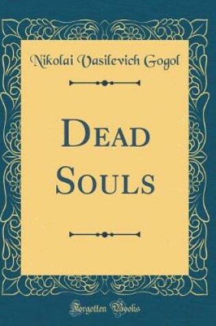 Cover of Dead Souls (Classic Reprint)