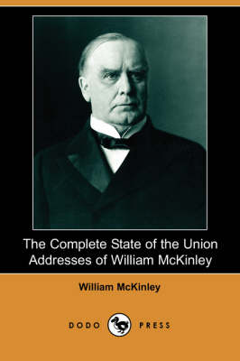 Book cover for The Complete State of the Union Addresses of William McKinley (Dodo Press)