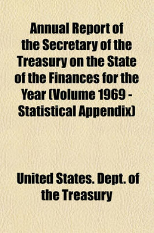 Cover of Annual Report of the Secretary of the Treasury on the State of the Finances for the Year (Volume 1969 - Statistical Appendix)