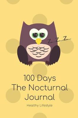 Book cover for 100 Days the Nocturnal Journal for Happy Child to Cultivate Healthy Sleep Habits