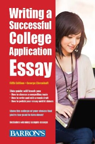 Cover of Writing a Successful College Application Essay