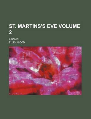 Book cover for St. Martins's Eve Volume 2; A Novel