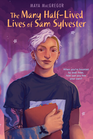 Book cover for The Many Half-Lived Lives of Sam Sylvester