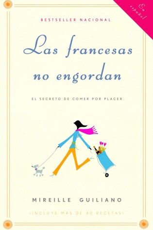 Cover of Las francesas no engordan: Los secretos para comer con placer y mantenerse delga da toda la vida / French Women Don't Get Fat: The Secret of Eating for Pleasure