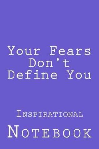 Cover of Your Fears Don't Define You