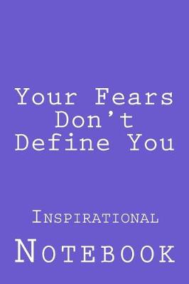 Book cover for Your Fears Don't Define You