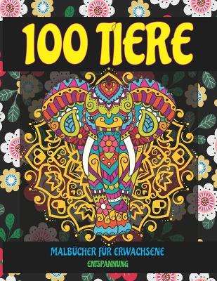 Cover of Malbücher für Erwachsene - Entspannung - 100 Tiere