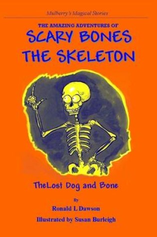 Cover of The Amazing Adventures of Scary Bones the Skeleton