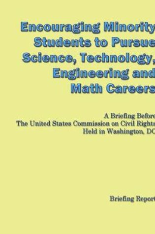 Cover of Encouraging Minorities to Pursue Science, Technology, Engineering and Math Careers