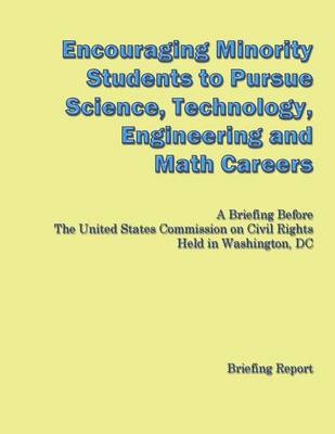 Book cover for Encouraging Minorities to Pursue Science, Technology, Engineering and Math Careers