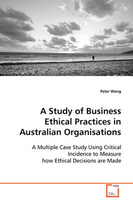 Book cover for A Study of Business Ethical Practices in Australian Organisations