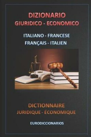 Cover of Dizionario Giuridico Economico Italiano Francese - Français Italien