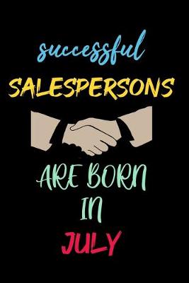 Book cover for successful salespersons are born in July - journal notebook birthday gift for salesperson - mother's day gift