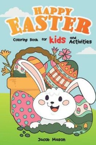 Cover of Happy Easter Coloring Book For Kids And Activities