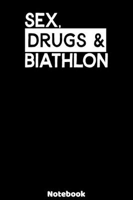 Book cover for Sex, Drugs and Biathlon Notebook