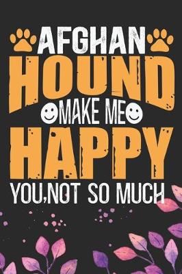 Book cover for Afghan Hound Make Me Happy You, Not So Much