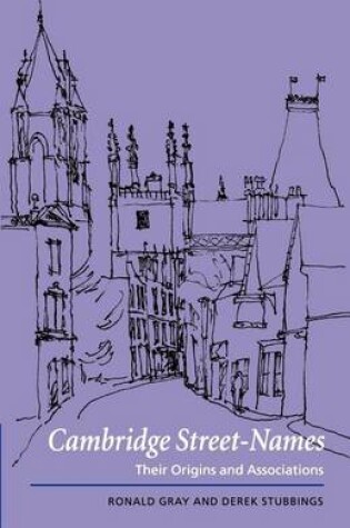 Cover of Cambridge Street-Names: Their Origins and Associations