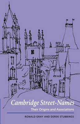 Book cover for Cambridge Street-Names: Their Origins and Associations