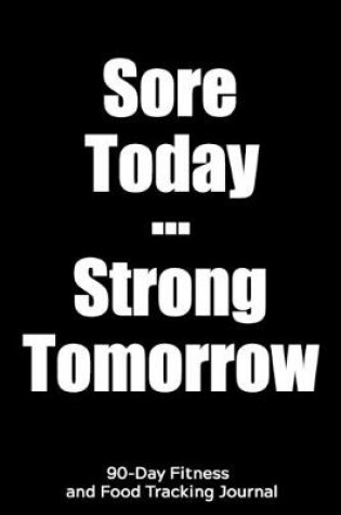 Cover of Sore Today Strong Tomorrow