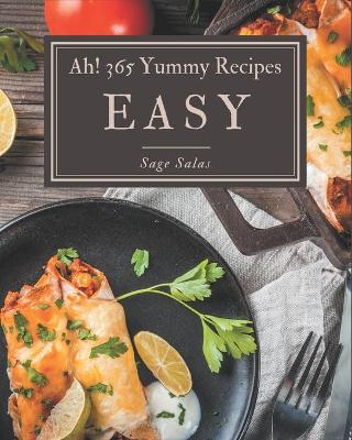 Book cover for Ah! 365 Yummy Easy Recipes