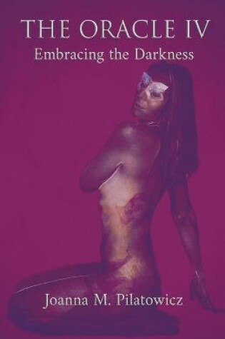 Cover of The Oracle IV - Embracing the Darkness