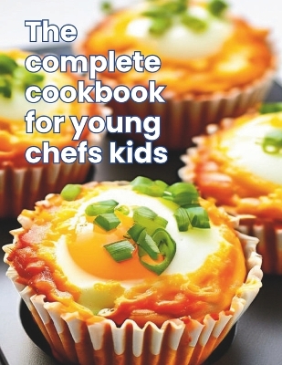 Book cover for The Complete Cookbook for Young Chefs Kids