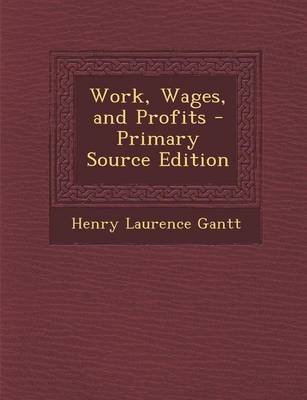 Book cover for Work, Wages, and Profits - Primary Source Edition