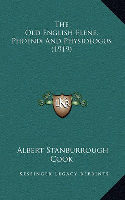 Book cover for The Old English Elene, Phoenix and Physiologus (1919)