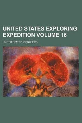 Cover of United States Exploring Expedition Volume 16