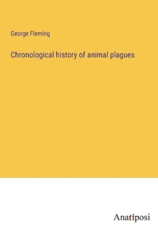 Cover of Chronological history of animal plagues