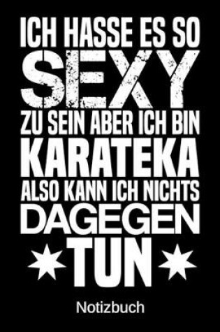 Cover of Ich hasse es so sexy zu sein aber ich bin Karateka also kann ich nichts dagegen tun