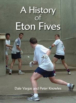 Book cover for The History of Eton Fives