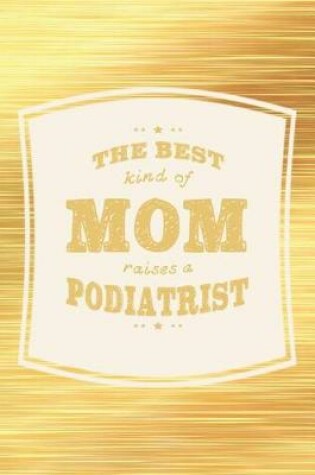 Cover of The Best Kind Of Mom Raises A Podiatrist