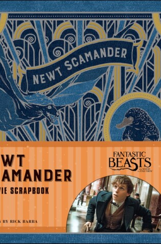 Cover of Fantastic Beasts and Where to Find Them: Newt Scamander: A Movie Scrapbook