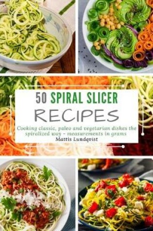 Cover of 50 Spiral Slicer Recipes