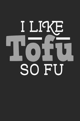 Book cover for I Like Tofu So Fu