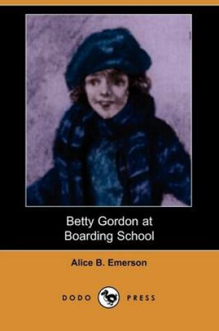 Cover of Betty Gordon at Boarding School (Dodo Press)