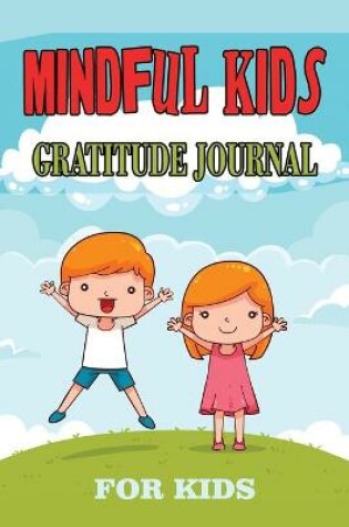 Cover of Mindful Gratitude Journal for Kids