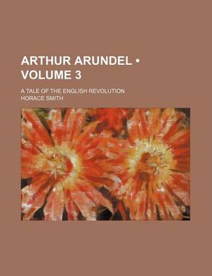 Book cover for Arthur Arundel (Volume 3); A Tale of the English Revolution