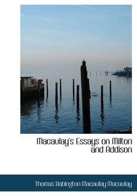 Book cover for Macaulay's Essays on Milton and Addison